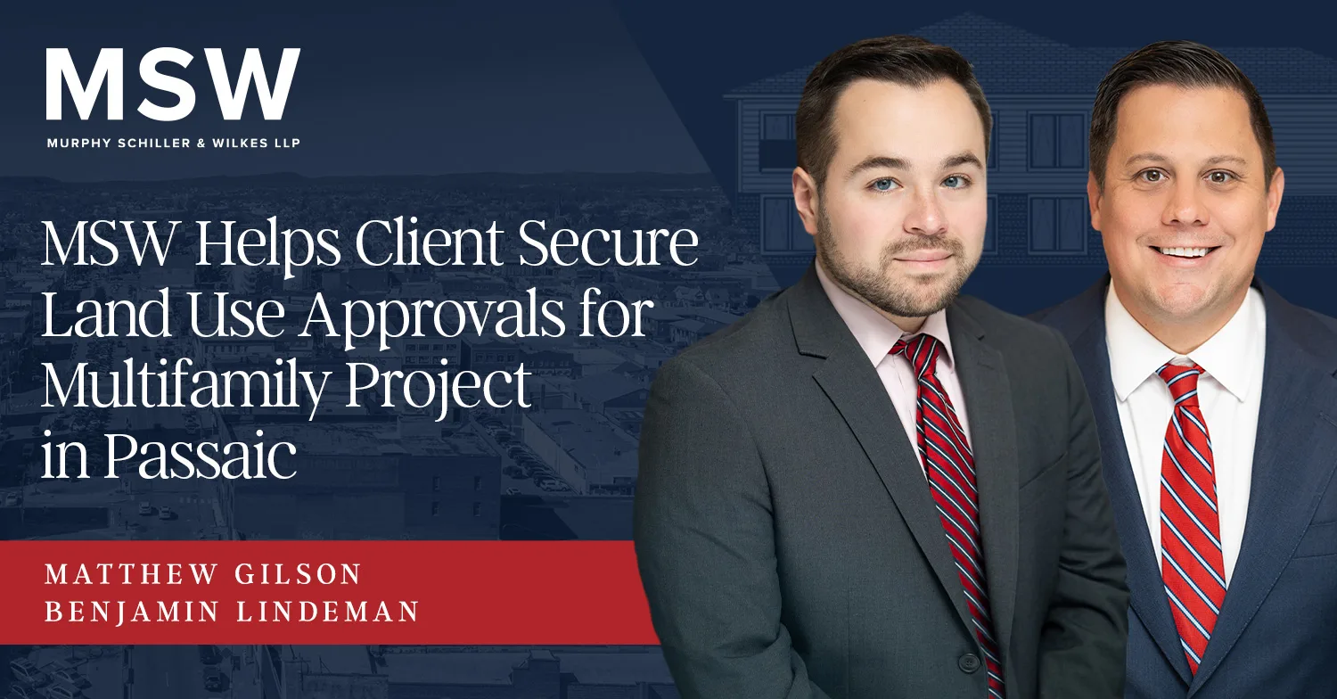 MSW Helps Client Secure Land Use Approvals for Multifamily Project in Passaic
