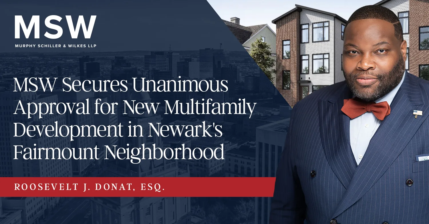 MSW Secures Unanimous Approval for New Multifamily Development in Newark